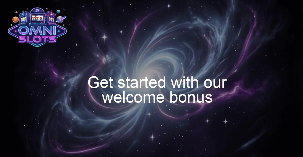 Omni Slots Casino Get Started With Our Welcome Bonus